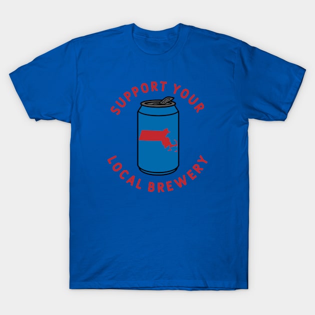 Support Your Local Brewery Massachusetts T-Shirt by fearcity